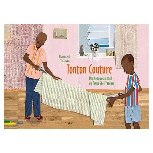 Tonton Couture - Une Histoire Au Bord Du Fleuve São Francisco