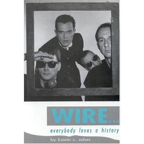 Wire: Everybody Loves A History