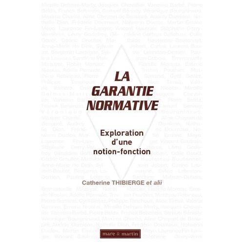 La Garantie Normative - Exploration D'une Notion-Fonction