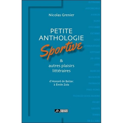 Petite Anthologie Sportive & Autres Plaisirs Littéraires - D'honoré De Balzac À Émile Zola