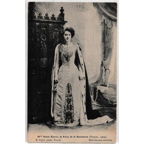 Troyes - Fête De La Bonneterie 1909 - Melle Renée Kuntz, La Reine