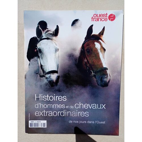 Histoire D'Hommes Et De Chevaux Extraordinaires De Nos Jours Dans L'Ouest