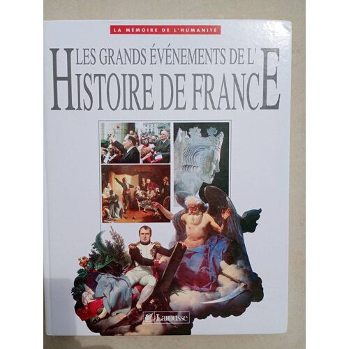 Les Grands Événements De L'Histoire De France Éditions Larousse 1991