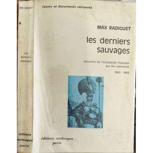 Les Derniers Sauvages : Souvenirs De L'occupation Française Aux Îles Marquises 1842-1859