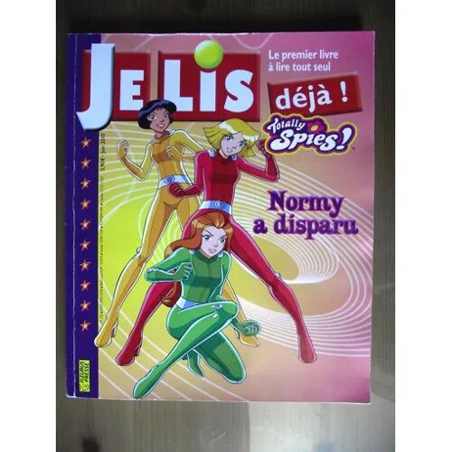 Je Lis Déjà - Totally Spies ! Normy A Disparu