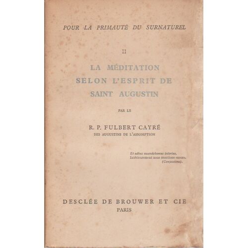 La Méditation Selon L'Esprit De Saint Augustin Par Le R.P. Fulbert Cayré