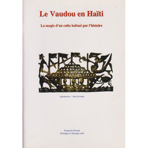 Le Vaudou En Haïti - La Magie D'Un Culte Bafoué Par L'Histoire