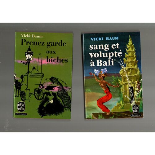 Vicki Baum, Prenez Garde Aux Biches + Sang Et Volupté À Bali