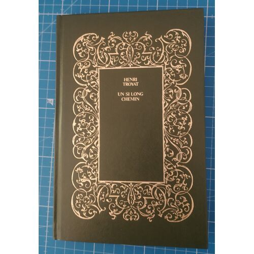 Henry Troyat - Un Si Long Chemin - Série Club Hachette - Édition 1977