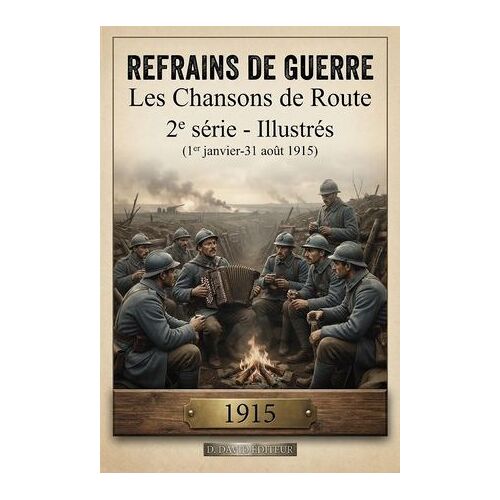 Les Chansons De Route (1er Janvier-31 Août 1915)