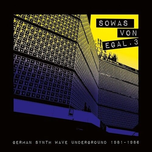 Various Artists - Sowas Von Egal 3: German Synth Wave Underground 1981-1986 [Compact Discs]