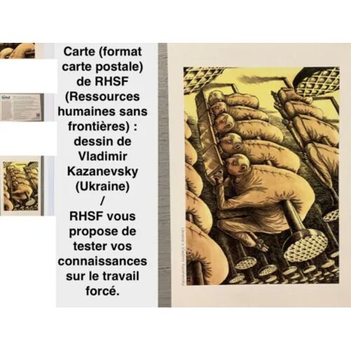 Carte (Format Carte Postale) De Rhsf (Ressources Humaines Sans Frontières) : Dessin De Vladimir Kazanevsky (Ukraine) / Rhsf Vous Propose De Tester Vos Connaissances Sur Le Travail Forcé.