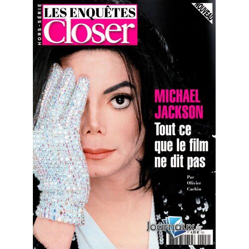 Les Enquêtes Closer - Hors-Série N°8 : Michael Jackson : Tout Ce Que Le Film Ne Dit Pas - Par Olivier Cachin (Juillet 2026)