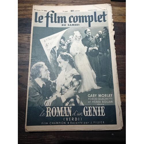 Le Film Complet Du Samedi N° 2494 _ 3& Mai 1941 _ Gaby Morlay, Fosco Glachetti, Henri Rollan Dans "Le Roman D'Un Génie (Giuseppe Verdi)" ; Film De Carmine Gallone ; Production Film Champion