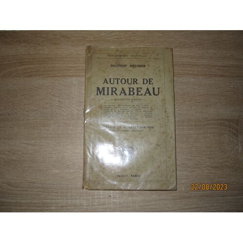Autour De Mirabeau - Documents Inédits - D. Meunier - Payot - 1926