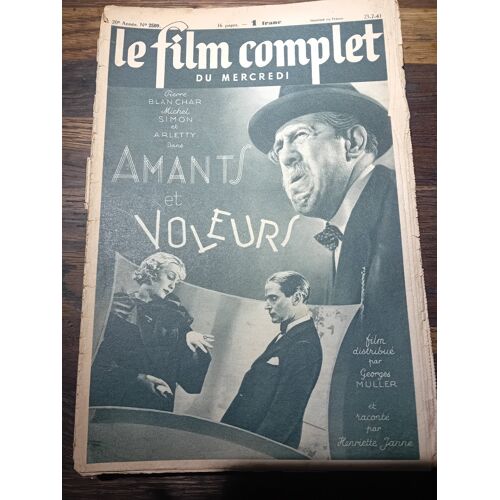 Le Film Complet Du Mercredi N° 2509 _ 23 Juillet 1941 _ Pierre Blanchar, Michel Simon, Arletty Dans "Amants Et Voleurs" ; Film De Raymond Bernard ; D'Après Tristan Bernard ; Production Odéon