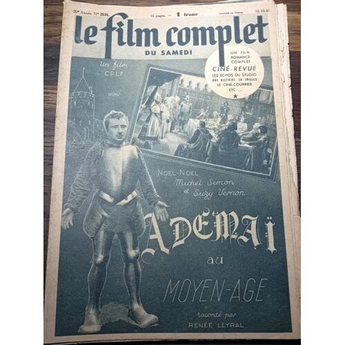 Le Film Complet Du Samedi N° 2534 _ 18 Octobre 1941 _ Noël Noël, Michel Simon, Suzy Vernon Dans "Ademaï Au Moyen Âge" ; Film De Jean De Marguenat ; Production Lutèce Films