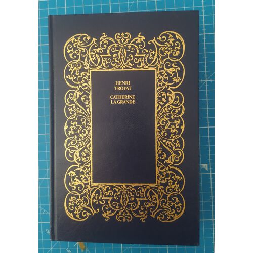 Catherine La Grande - Henri Troyat - Club Pour Vous Hachette 1977 - Reliure De Prestige Avec Dorures