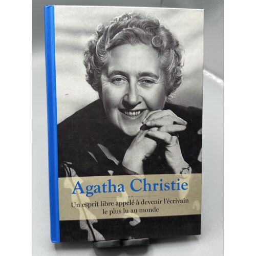 Agatha Christie Un Esprit Libre Appelé À Devenir L’Écrivain Le Plus Lu Au Monde Biographie Illustrée