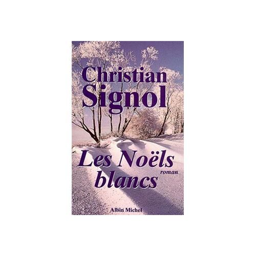 Les Noëls Blancs. Christian Signol.