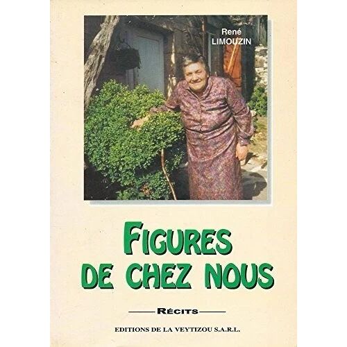 Figures De Chez Nous Récits Par René Limouzin Dédicacé