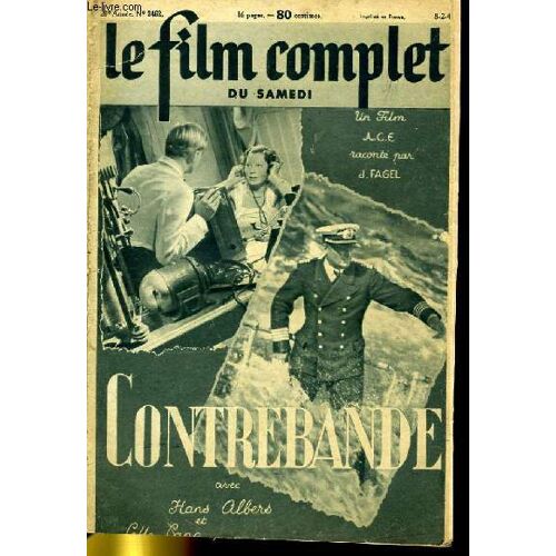 Le Film Complet Du Samedi N° 2462 _ 8 Février 1941 _ Hans Albers, Lotte Lang Dans "Contrebande" ; Film De Gustav Ucicky ; Production Ufa - Ace