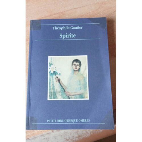 Spirite Théophile Gautier Petite Bibliothèque Ombres 1992