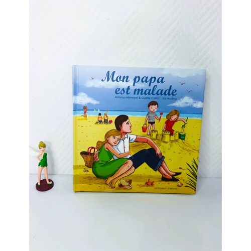 Mon Papa Est Malade – Album Jeunesse – Antonia Altmeyer / Gaëlle Callac