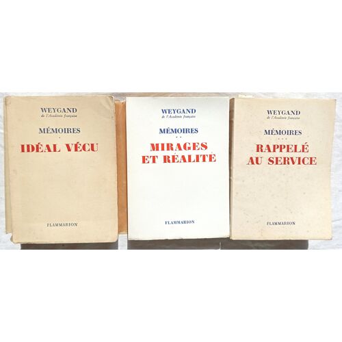 Général Maxime Weygand, Mémoires, En Trois Tomes (Idéal Vécu / Mirages Et Réalités / Rappelé Au Service), Flammarion, 1950-1957, Édition Originale, Avec Envois