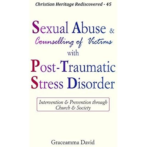 Sexual Abuse And Counselling Of Victims With Post-Traumatic Stress Disorder:: Intervention And Prevention Through Church And Society