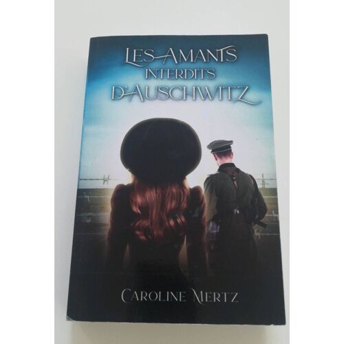 Les Amants Interdits D'Auschwitz Caroline Mertz