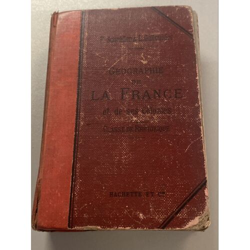 Géographie De La France Et De Ses Colonnies - F. Schrader Et L. Gallouédec - 1899