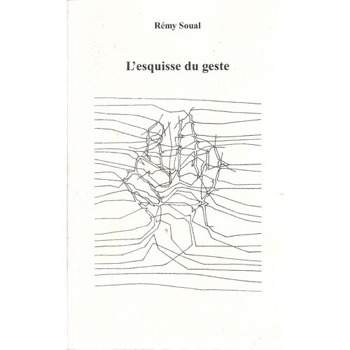 L'Esquisse Du Geste Suivi De Linéaments