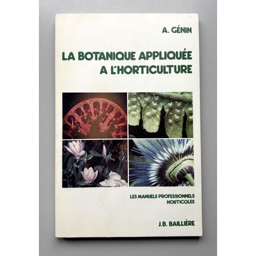 La Botanique Appliquée À L'Horticulture (Les Manuels Professionnels Horticoles) 3ème Édition