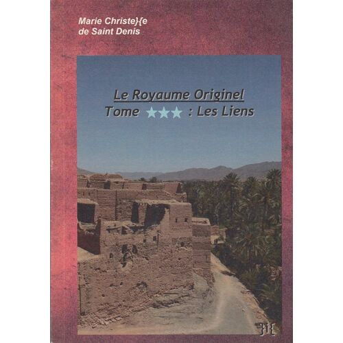 Le Royaume Originel : Les Liens (Tome 3)