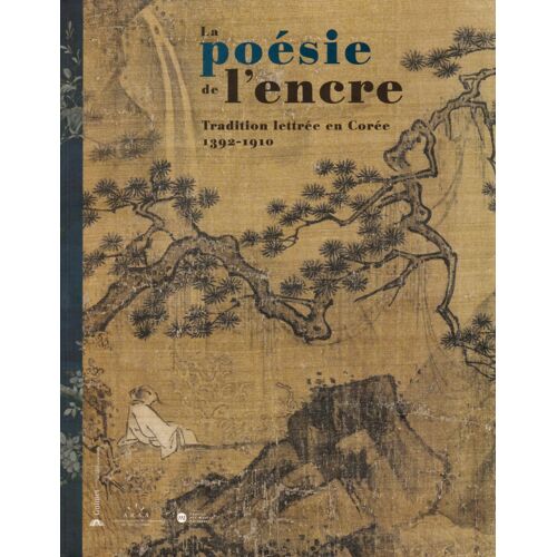 La Poésie De L Encre ° Tradition Lettrée En Corée 1392 - 1910 . Exposition Présentée Au Musée Guimet Du 16 Mars Au 6 Juin 2005