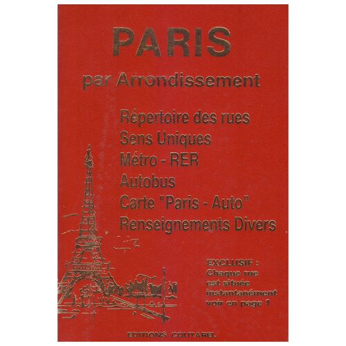 Paris Par Arrondissement - Répertoire Des Rues, Sens Uniques, Métro Rer Autobus - Editions Coutarel - Années 1980