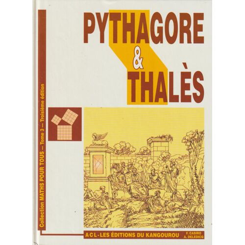 Pythagore & Thalès - André Deledicq & Francis Casiro (Les Éditions Du Kangourou, 2003)