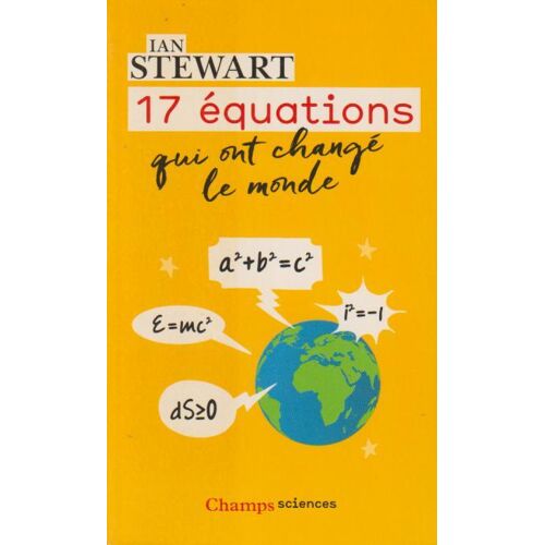17 Équations Qui Ont Changé Le Monde - Ian Stewart (Champs Sciences, 2015)