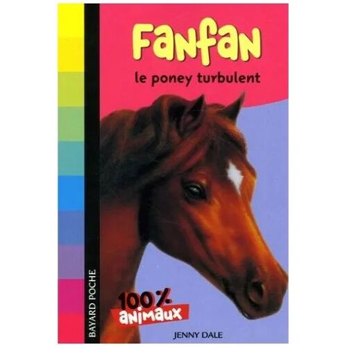 Fanfan Le Poney Turbulant - Collection 100% Animaux - Jenny Dale