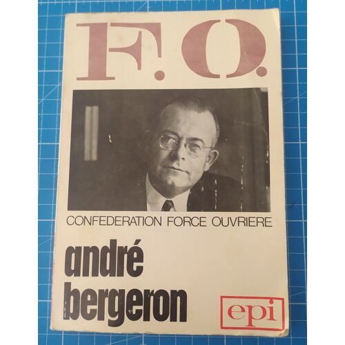 F.O. - André Bergeron - Éditions Epi - 1971