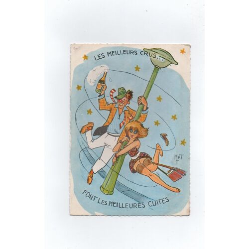 Les Meilleurs Crus Font Les Meilleures Cuites - Carte Humoristique Dessinateur Mat, Editions Lyna Paris.