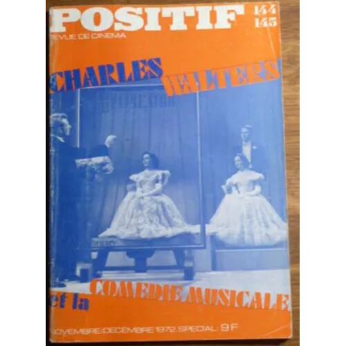 Positif N° 144 - 145 _ Novembre - Décembre 1972 _ Charles Walters Et La Comédie Musicale _ (Revue 128 Pages)