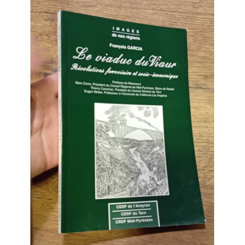 Le Viaduc Du Viaur Révolutions Ferroviaire Et Socio-Économique Tarn Aveyron Rodez Albi Tauriac-De-Naucelle Tanus Gustave Eiffel, Paul Bodin Midi Pyrénées Rail Chemin De Fer Train