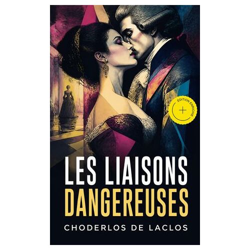 Les Liaisons Dangereuses (Annoté)