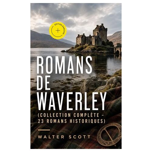Romans De Waverley (Collection Complète - 23 Romans Historiques) (Annoté)