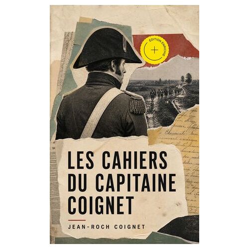 Les Cahiers Du Capitaine Coignet (Annoté)