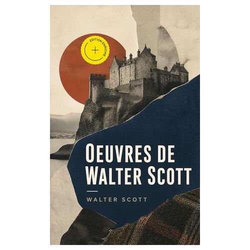 Oeuvres De Walter Scott (Annoté)