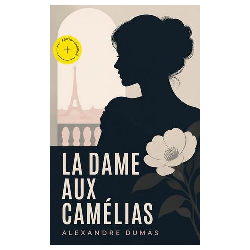 La Dame Aux Camélias (Annoté)
