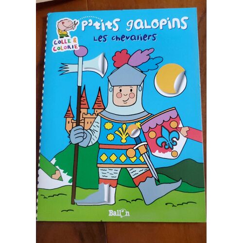 Les Chevaliets. Livre De Collage Et Coloriage. Ptits Galopins. Ballon. Avec Histoire.